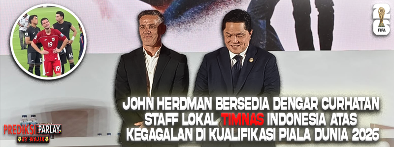 Cari Akar Masalah Timnas Indonesia, John Herdman Siap Dengarkan Masukan Staf Lokal Usai Gagal di Kualifikasi Piala Dunia 2026