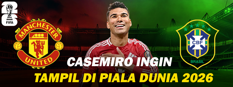 Ambisi Casemiro ke Piala Dunia 2026 Ditentukan Performa di Manchester United