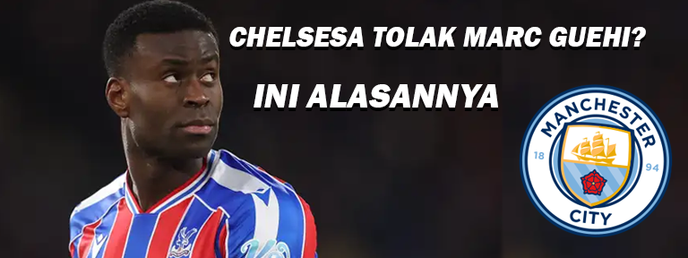 Chelsea Lepas Marc Guehi ke Man City Meski Punya Diskon