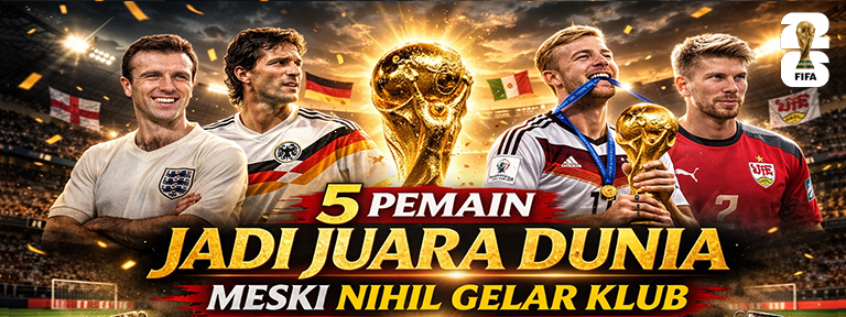 5 Pemain Sepak Bola Juara Piala Dunia Tanpa Trofi Club