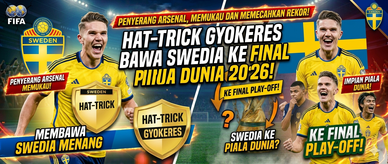 Gyokeres Cetak Hattrick, Swedia Dekati Tiket Piala Dunia 2026