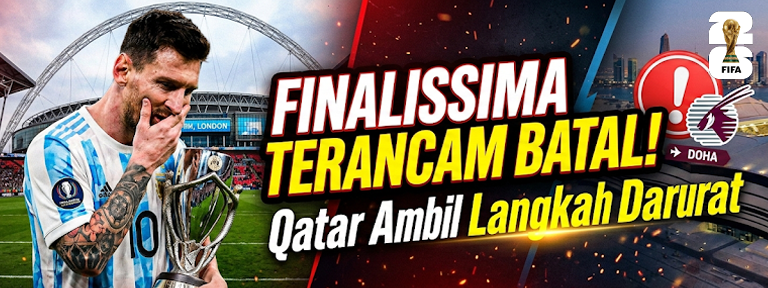 Finalissima Terancam Batal! Qatar Ambil Langkah Darurat