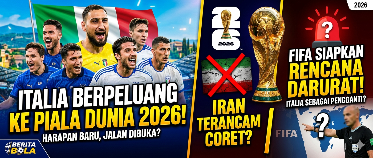 Italia Berpeluang ke Piala Dunia 2026, FIFA Siapkan Rencana Darurat Gantikan Iran