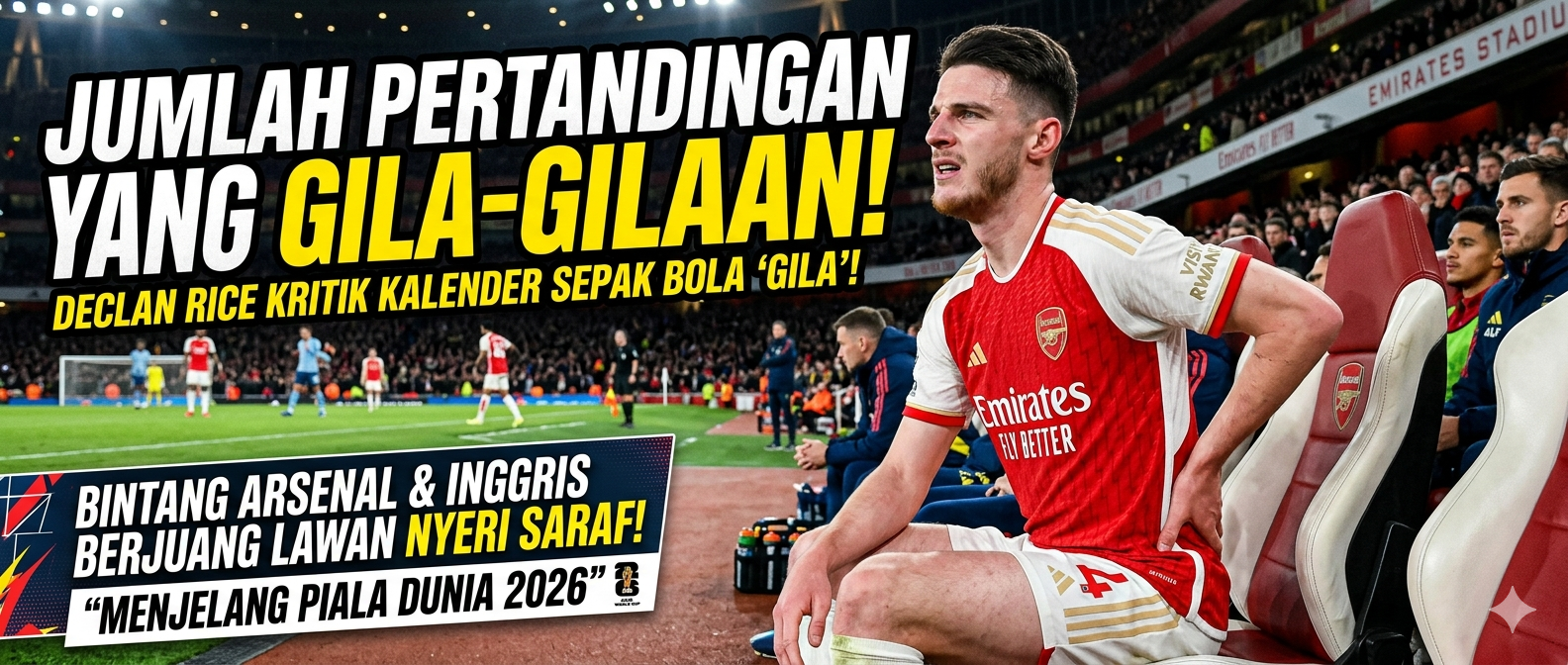 Declan Rice Keluhkan Jadwal Padat Jelang Piala Dunia 2026: "Jumlah Pertandingannya Gila-Gilaan!"