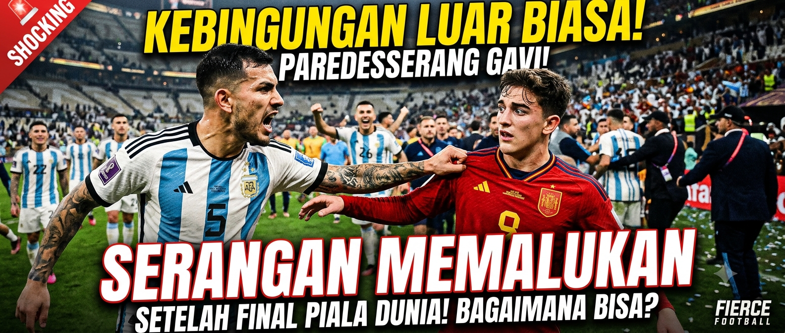 Kebingungan yang luar biasa! Bagaimana bisa, setelah final Piala Dunia, Leandro Paredes melakukan serangan memalukan terhadap Gavi?