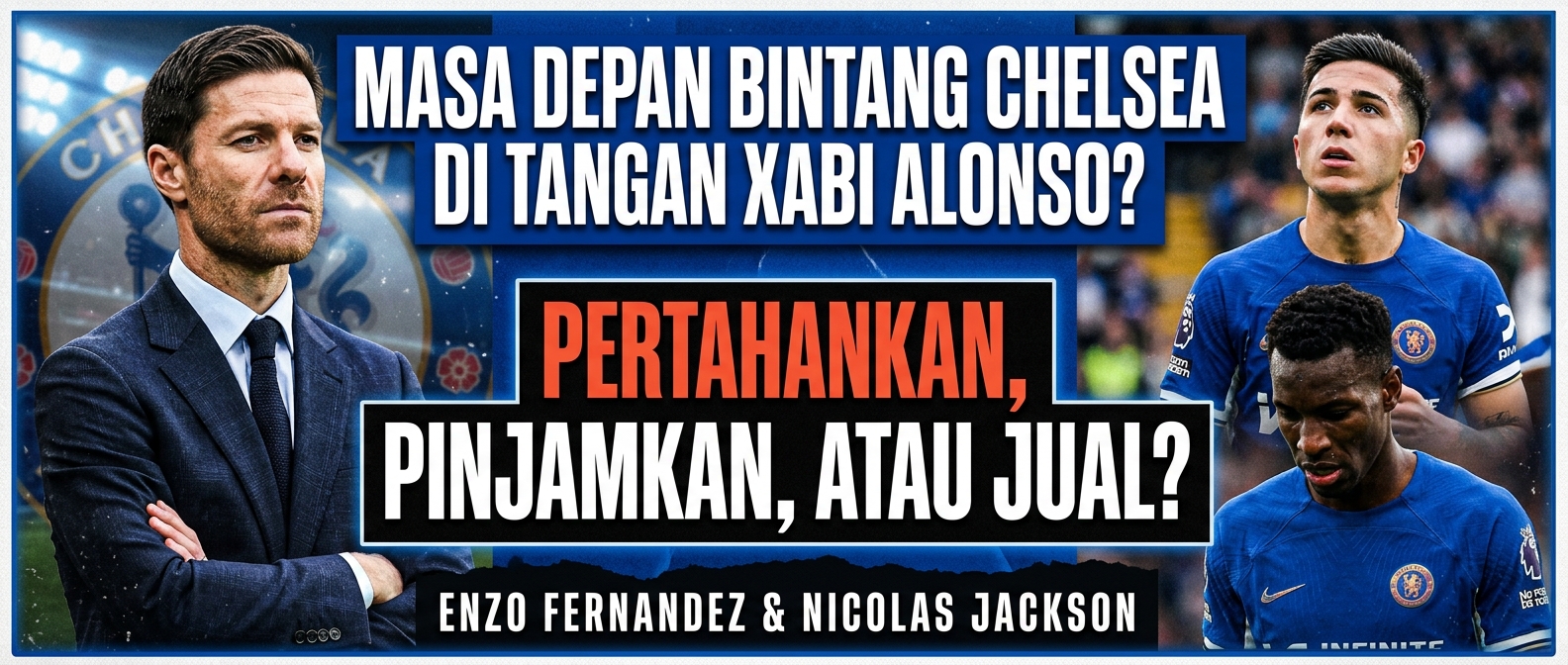 Pertahankan, pinjamkan, atau jual? Enzo Fernandez, Nicolas Jackson, dan para pemain Chelsea yang masa depannya harus ditentukan Xabi Alonso