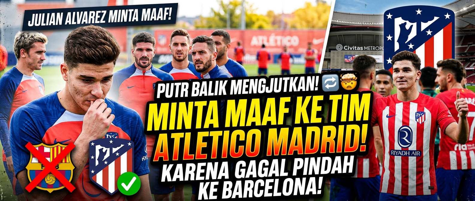 Julian Alvarez minta maaf! Striker bintang itu membuat putar balik mengejutkan dan mengakui "kesalahan" kepada rekan-rekan setimnya di Atletico Madrid setelah upayanya pindah ke Barcelona gagal
