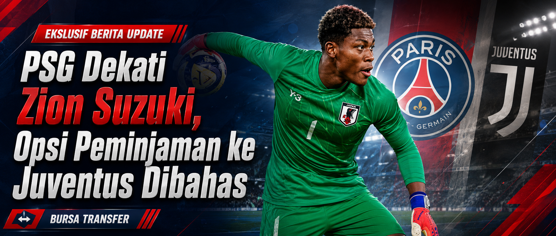 zion suzuki ke psg atau juventus